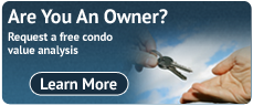 Are You An Owner? Request a free condo value analysis